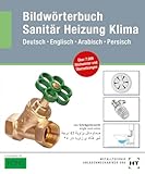 Bildwörterbuch Sanitär, Heizung, Klima: Deutsch Englisch Arabisch Persisch