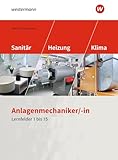 Anlagenmechaniker/-in Sanitär-, Heizungs- und Klimatechnik: Lernfelder 1-15 Schulbuch (Sanitär-, Heizungs- und Klimatechnik:...