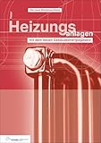 Heizungsanlagen: mit dem neuen Gebäudeenergiegesetz (Sanitär - Heizung - Klima)